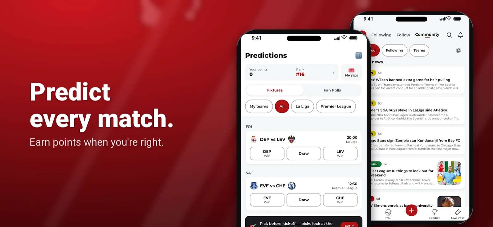 Predict every match. Earn points when you're right.